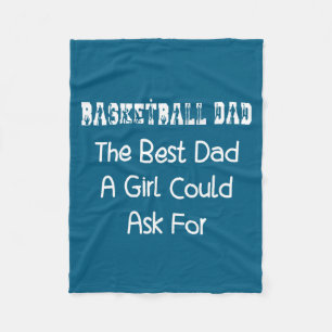 Basketball Dad The Dad A Girl Could Ask For Fleece Blanket
