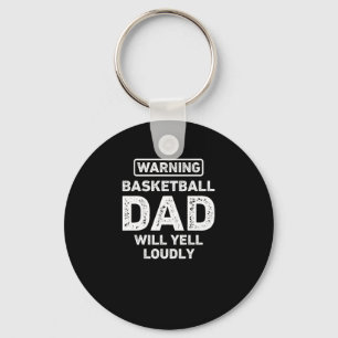 Basketball Dad Will Yell Loudly Funny Basketball D Key Ring