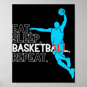 Basketball Eat. Sleep. Basketball. Repeat. Poster