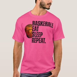 Basketball Eat Sleep Repeat. T-Shirt
