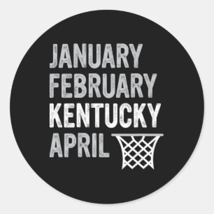 Basketball Fan - January February Kentucky April Classic Round Sticker