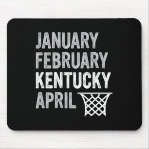 Basketball Fan - January February Kentucky April Mouse Pad