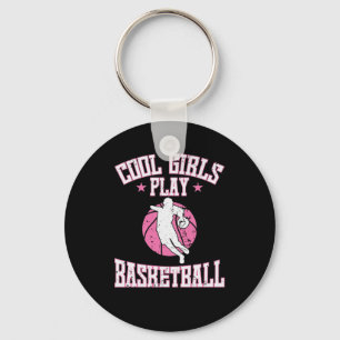 Basketball for girls "Cool Girls play basketball Key Ring