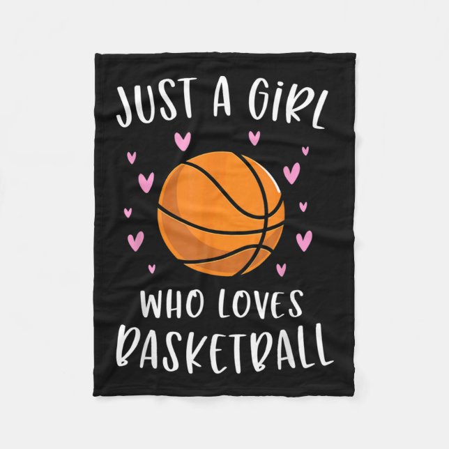 Basketball For Girls Just A Girl Who Loves Basketb Fleece Blanket (Front)