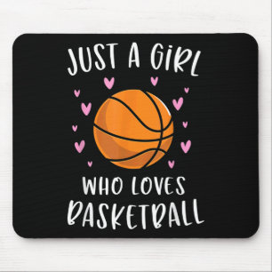 Basketball For Girls Just A Girl Who Loves Basketb Mouse Pad