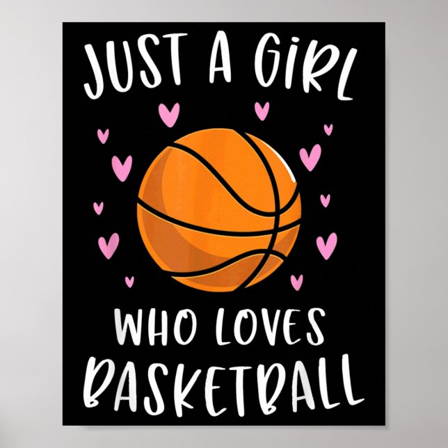 Basketball For Girls Just A Girl Who Loves Basketb Poster (Front)