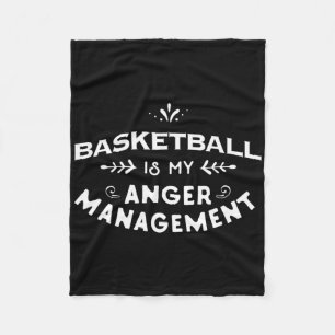 Basketball Fun Basketball Is My Anger Management Fleece Blanket