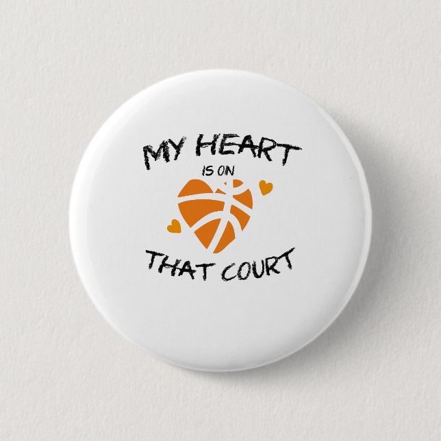 Basketball Funny Gift  My Heart Is On That Court 6 Cm Round Badge (Front)