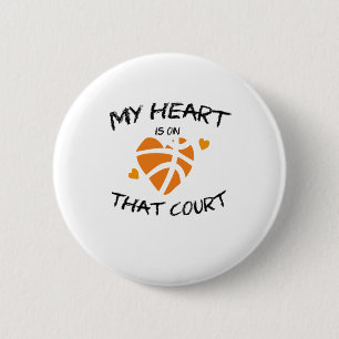 Basketball Funny Gift  My Heart Is On That Court 6 Cm Round Badge