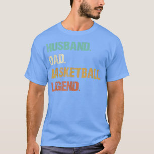 Basketball Funny Husband Dad Legend Father's Day 2 T-Shirt