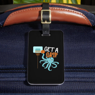 Basketball Get a Grip Octopus Quote Luggage Tag