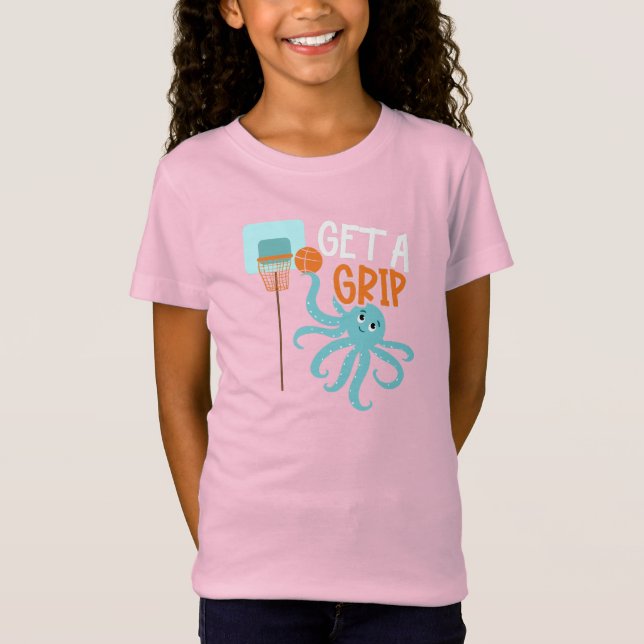 Basketball Get a Grip Octopus Quote T-Shirt (Front)