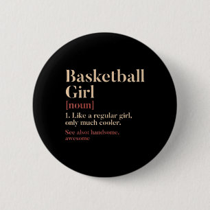 Basketball Girl Definition Funny Gift For Basketba 6 Cm Round Badge