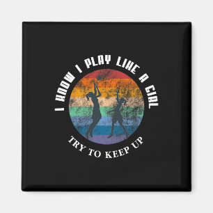 Basketball Girl - I Know I Play Like A Girl Try To Magnet
