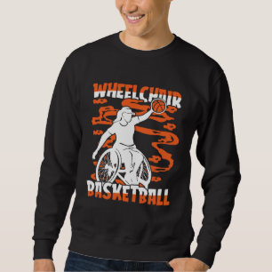 Basketball Hoops Hooping Bball Baller Wheelchair B Sweatshirt