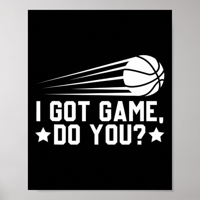Basketball I Got Game Do You  Poster (Front)