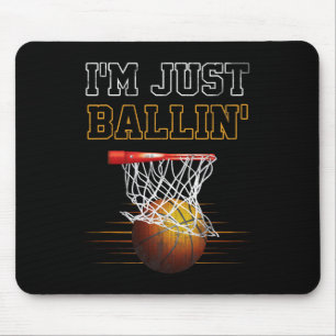 Basketball I'm Just Ballin' Coach Player Team Prou Mouse Pad