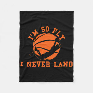 Basketball I'm So Fly I Never Land Bball Player Ba Fleece Blanket