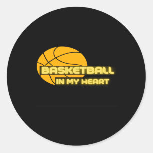 Basketball In My Heart Funny S - Gift For Classic Round Sticker