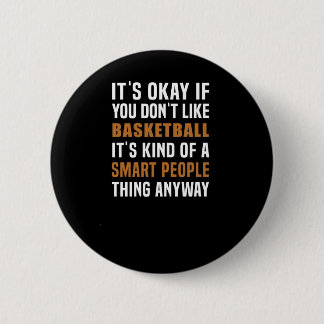 Basketball Is A Smart People Thing  6 Cm Round Badge