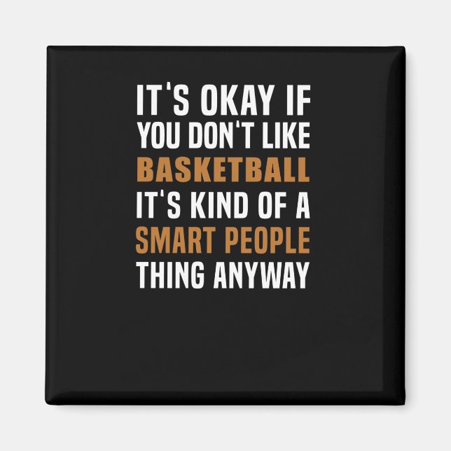Basketball Is A Smart People Thing  Magnet (Front)