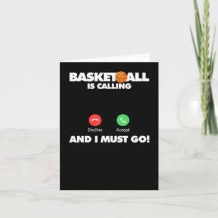 Basketball Is Calling And I Must Go  Card