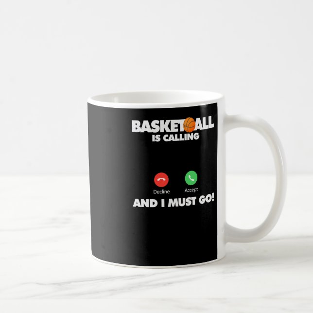 Basketball Is Calling And I Must Go  Coffee Mug (Right)