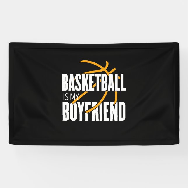 Basketball Is My Boyfriend Banner (Horizontal)