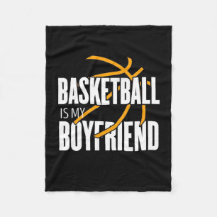 Basketball Is My Boyfriend Fleece Blanket