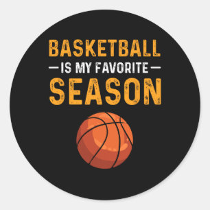 Basketball Is My Favorite Season  Classic Round Sticker