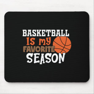 Basketball Is My Favourite Season 11 Mouse Pad