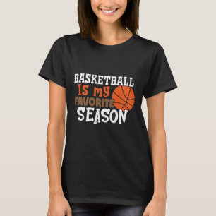Basketball Is My Favourite Season 11 T-Shirt