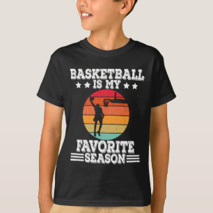 Basketball Is My Favourite Season 5  T-Shirt