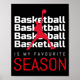 Basketball Is My Favourite Season Dunk Poster
