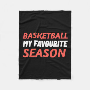 Basketball Is My Favourite Season Fleece Blanket