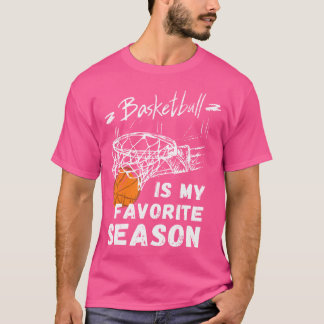 Basketball Is My Favourite Season Gift T-Shirt