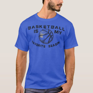 Basketball is my favourite season T-Shirt