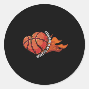 Basketball Is My Girlfriend Ball Game Hoops Play Classic Round Sticker