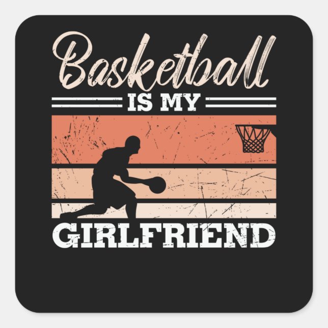 Basketball is My Girlfriend Beautiful Design Square Sticker (Front)