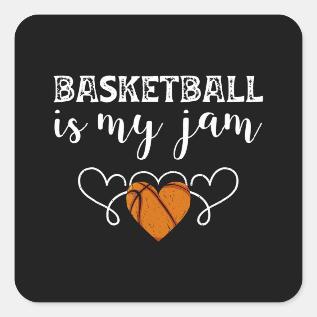 Basketball Is My Jam - Funny Basketball Gift Square Sticker (Front)