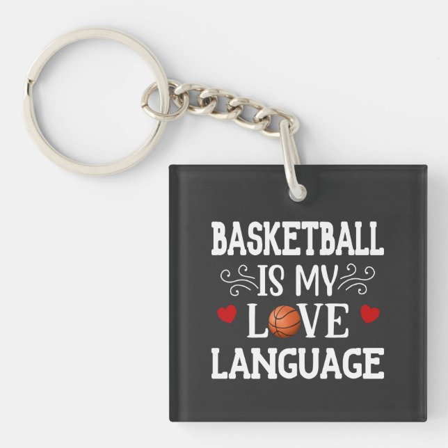 Basketball Is My Love Language Cute Basketball Key Ring (Front)