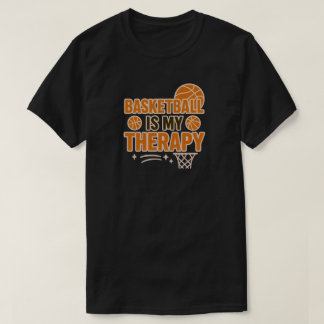 Basketball Is My Therapy T-Shirt