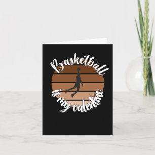 Basketball Is My Valentine Card