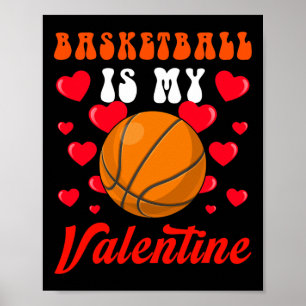 Basketball Is My Valentines Day Hearts Sport Lover Poster