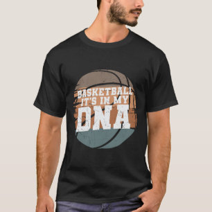 Basketball It's In My Dna 1 T-Shirt