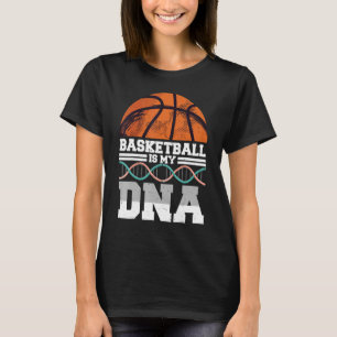 Basketball It's In My Dna  Bball Player For Men Wo T-Shirt