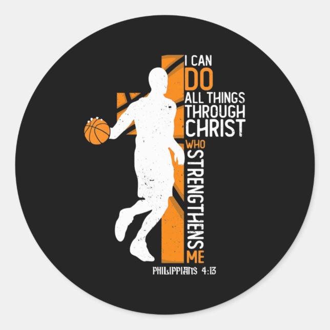 Basketball Love All Things I Can Do Through Classic Round Sticker (Front)