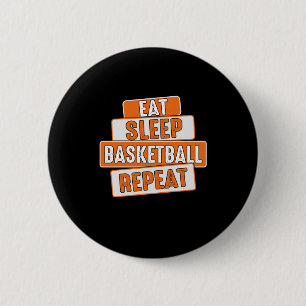 Basketball Lover Eat Sleep Basketball Repeat 6 Cm Round Badge