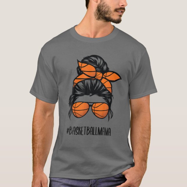Basketball Mama Life Messy Bun Hair Glasses T-Shirt (Front)