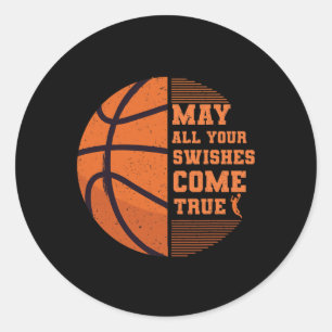 Basketball May All Your Swishes Come True College Classic Round Sticker